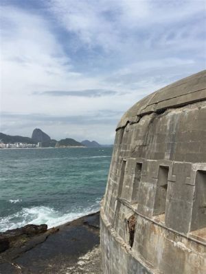 Le Forte de Copacabana: Une Bastion Historique Face à l’Océan Atlantique !